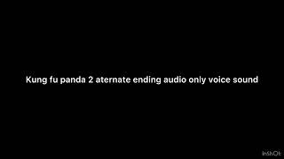 Kung Fu Panda 2 Alternate Ending Audio Only Voice