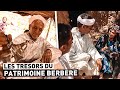 MAROC : LES TRESORS DU PATRIMOINE BERBERE