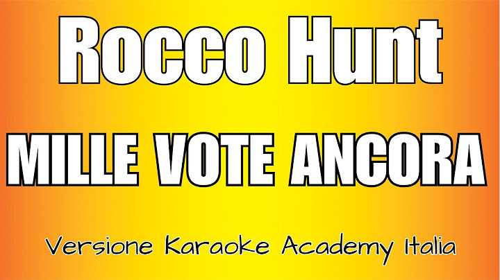 Rocco Hunt - MILLE VOTE ANCORA (Versione Karaoke Academy Italia)