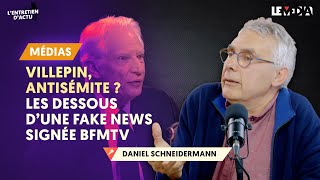 DOMINIQUE DE VILLEPIN, ANTISÉMITE ? : LES DESSOUS D'UNE FAKE NEWS SIGNÉE BFMTV
