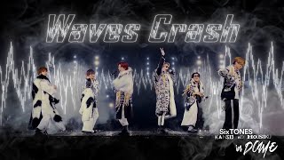 SixTONES –「Waves Crash」from LIVE DVD/BD「慣声の法則 in DOME」(2023.4.23 TOKYO DOME)