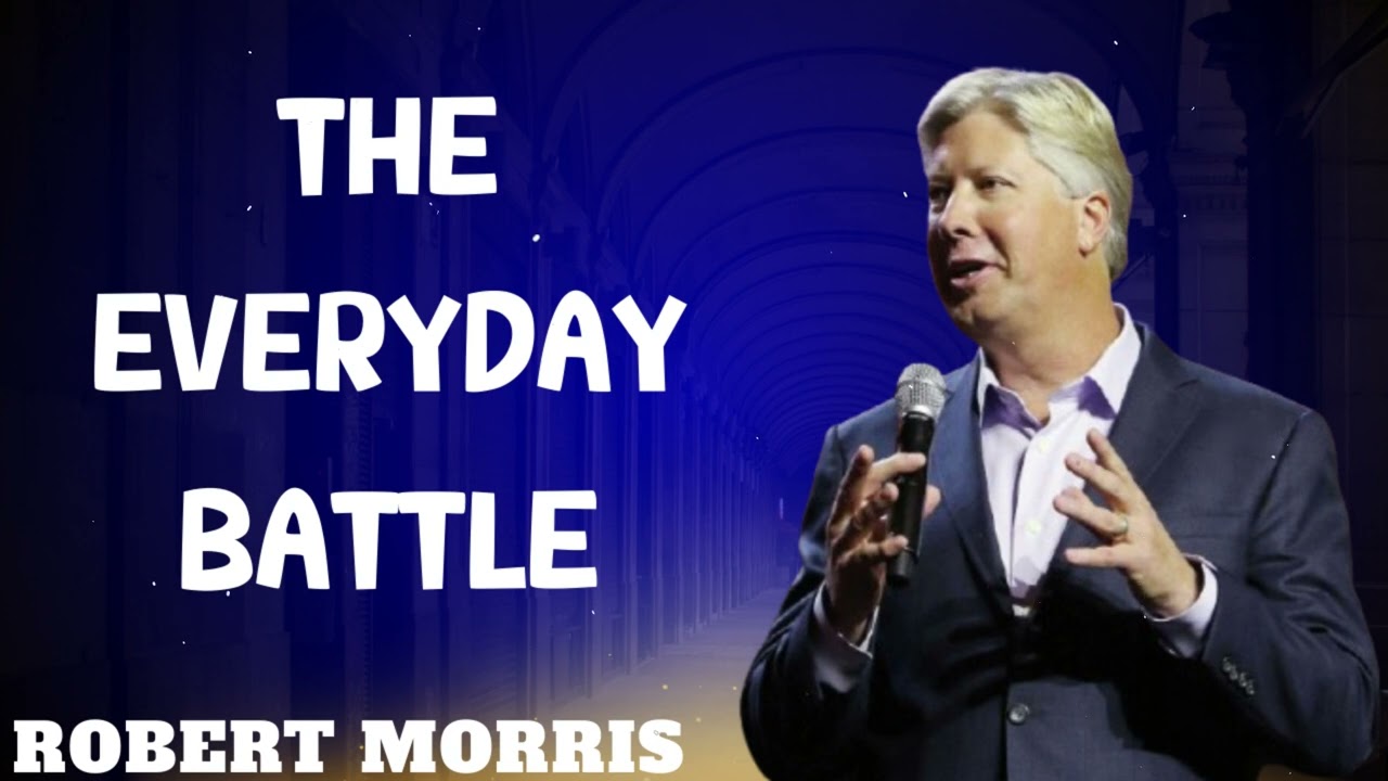Robert Morris sermons - The Everyday Battle
