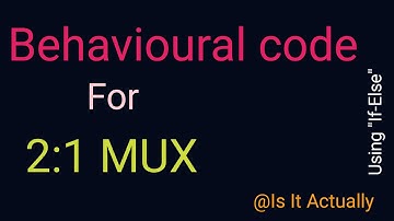 Behavioural code for 2:1 MUX using verilog  coding / 2:1  MUX veilog code / behavioural code for 2:1