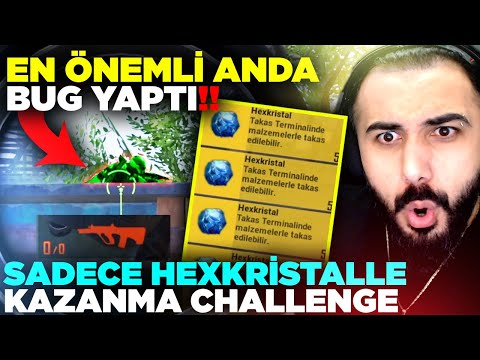 SADECE HEXKRİSTAL İLE OYUN KAZANMA CHALLENGE!! ADAM HİLE YAPTI MERMİM BİTTİ!! | PUBG MOBILE