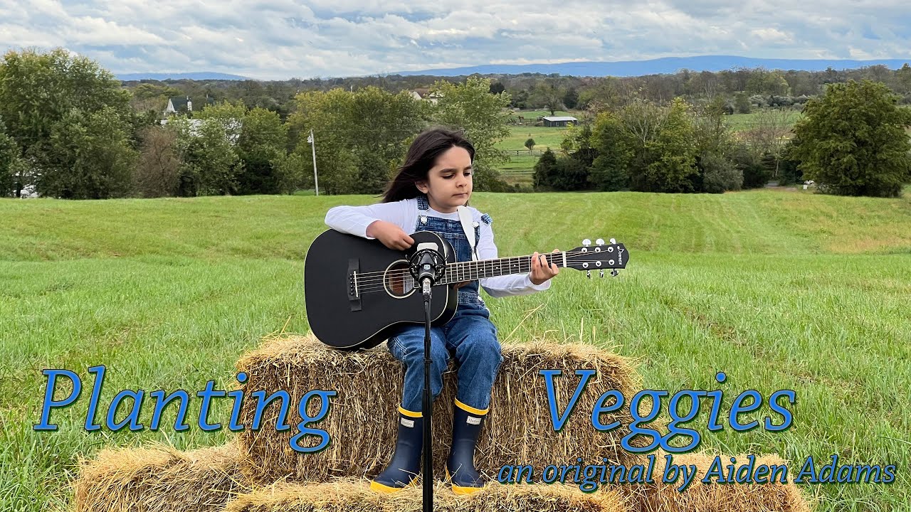 Planting Veggies by 7-year-old singer / songwriter Aiden Adams