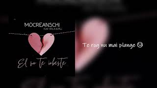 Mocreanschi - El nu te iubeste feat. Stela Botez (Lyrics Video)