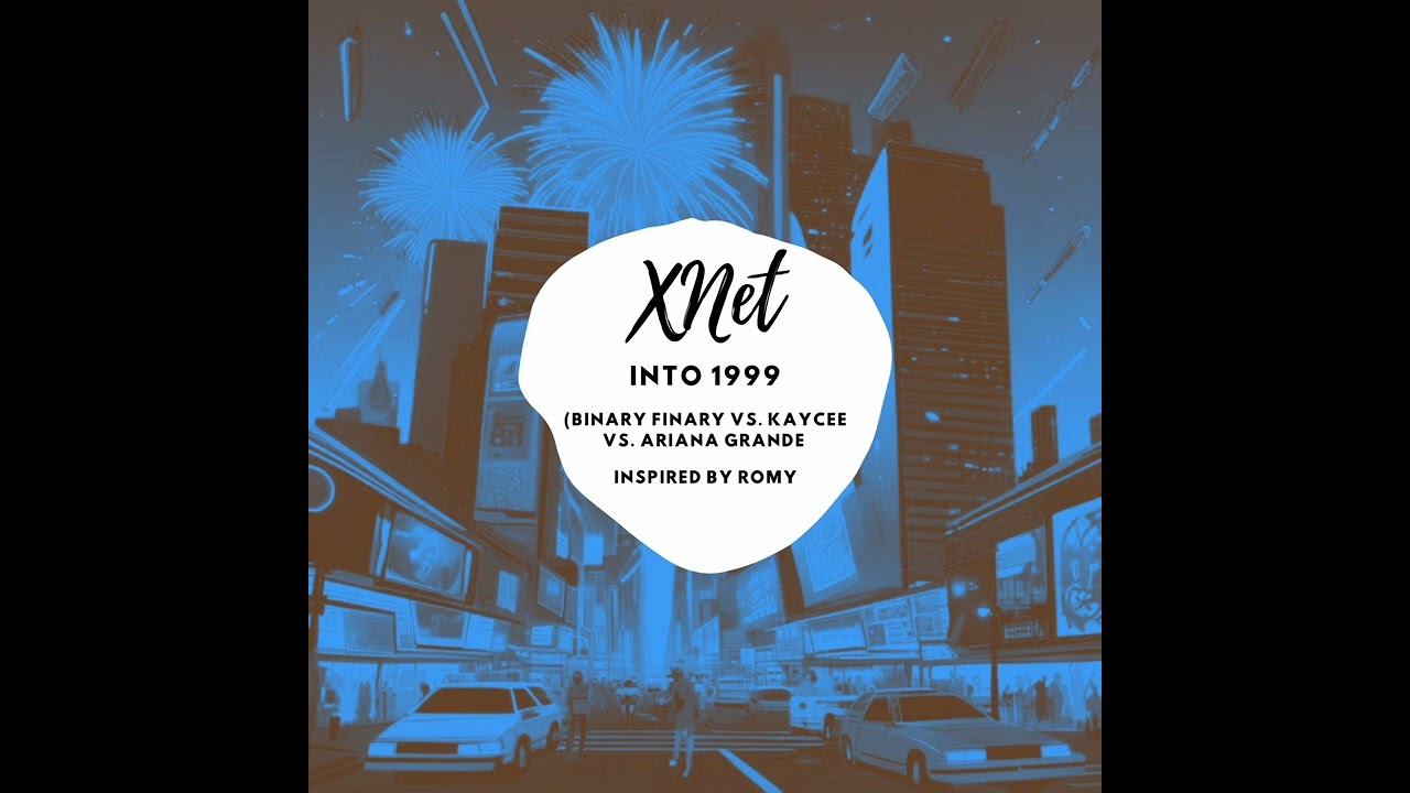 XNet - Into 1999 (Binary Finary vs. Kaycee vs. Ariana Grande - inspired by Romy)