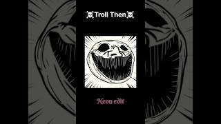 Troll then vs Now face#short #reel#automobile #vn#Neon edit#trend📈