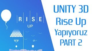Sıfırdan Unity - Rise Up Oyununu Yapıyoruz Part 2 screenshot 1