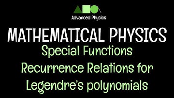 Mathematical Physics- Special Functions: Recurrence Formulae for Legendre’s Polynomials- 2