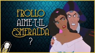 FROLLO aime-t-il ESMERALDA ? Le BOSSU de NOTRE DAME