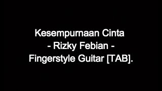 Download Lagu Kesempurnaan Cinta - Rizky Febian - Fingerstyle Guitar [TAB].