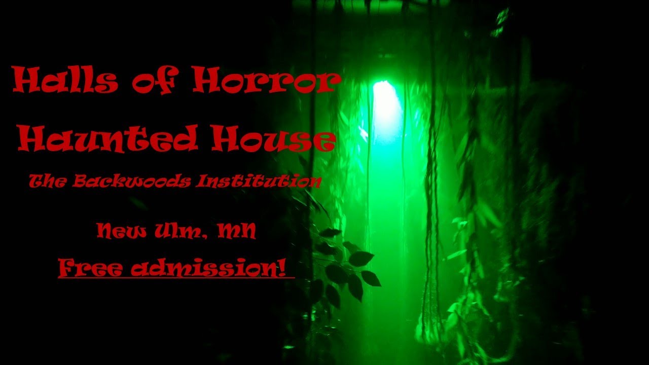 Halls of Horror Haunted House 2018 The Backwoods InstitutionNew Ulm