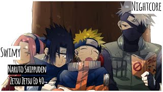 Nightcore Zetsu Zetsu - Naruto Shippuden ED 40 (Swimy) [Lyrics Japanese/English]