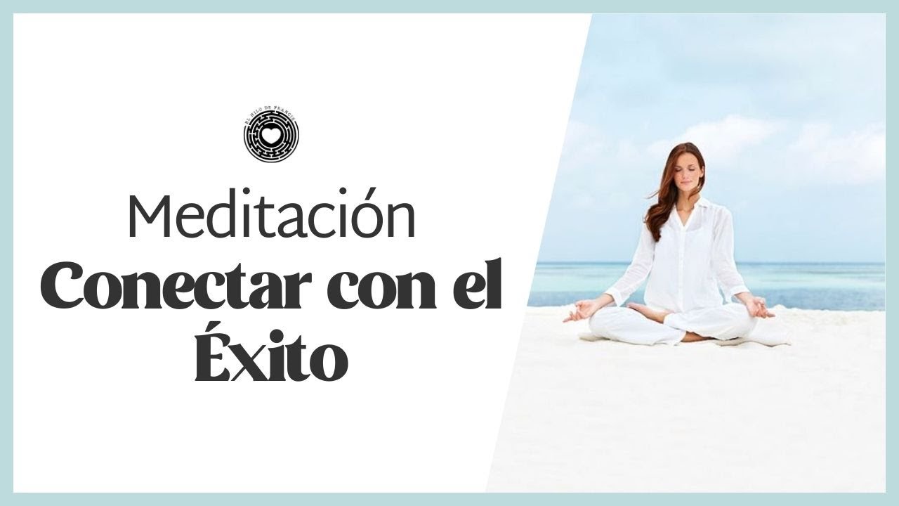 Meditación para Conectar con el Éxito - YouTube