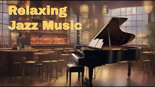 Relaxing Jazz Music   Background Chill Out Music   Music For Relax,Study,Work
