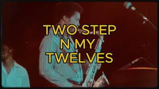 TWO STEP N MY TWELVES ( trailer )