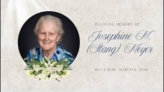 Celebration of Life for Josephine M. (Stang) Meyer  -  May 1, 1929 – March 6, 2026