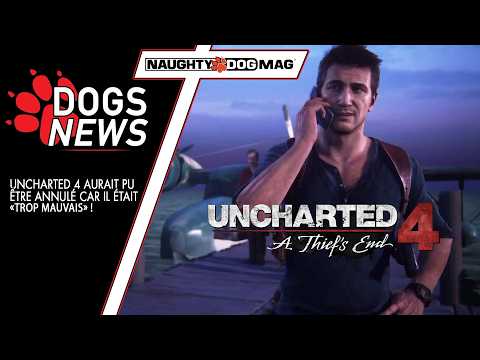 UNCHARTED 4 AURAIT PU ÊTRE ANNULÉ CAR IL ÉTAIT "TROP MAUVAIS"