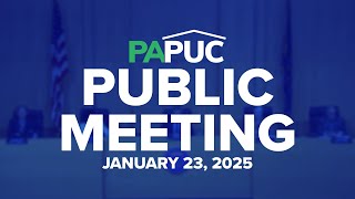 PA PUC Public Meeting of January 23, 2025