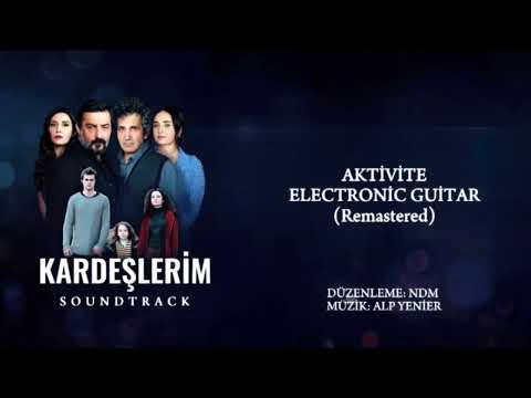Kardeşlerim Soundtrack Electronic Guitar Remastered Asiye Ayaz 