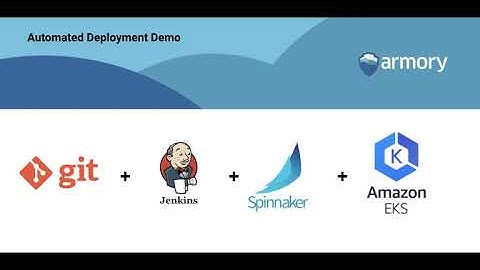 Automate Git, Jenkins (CI), and Spinnaker for Continuous Delivery / Deployment (CD)