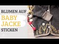 Babyjacke besticken: Schritt-für-Schritt-Anleitung