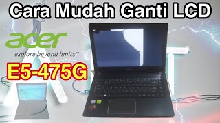 Ganti LCD Acer E5-475G