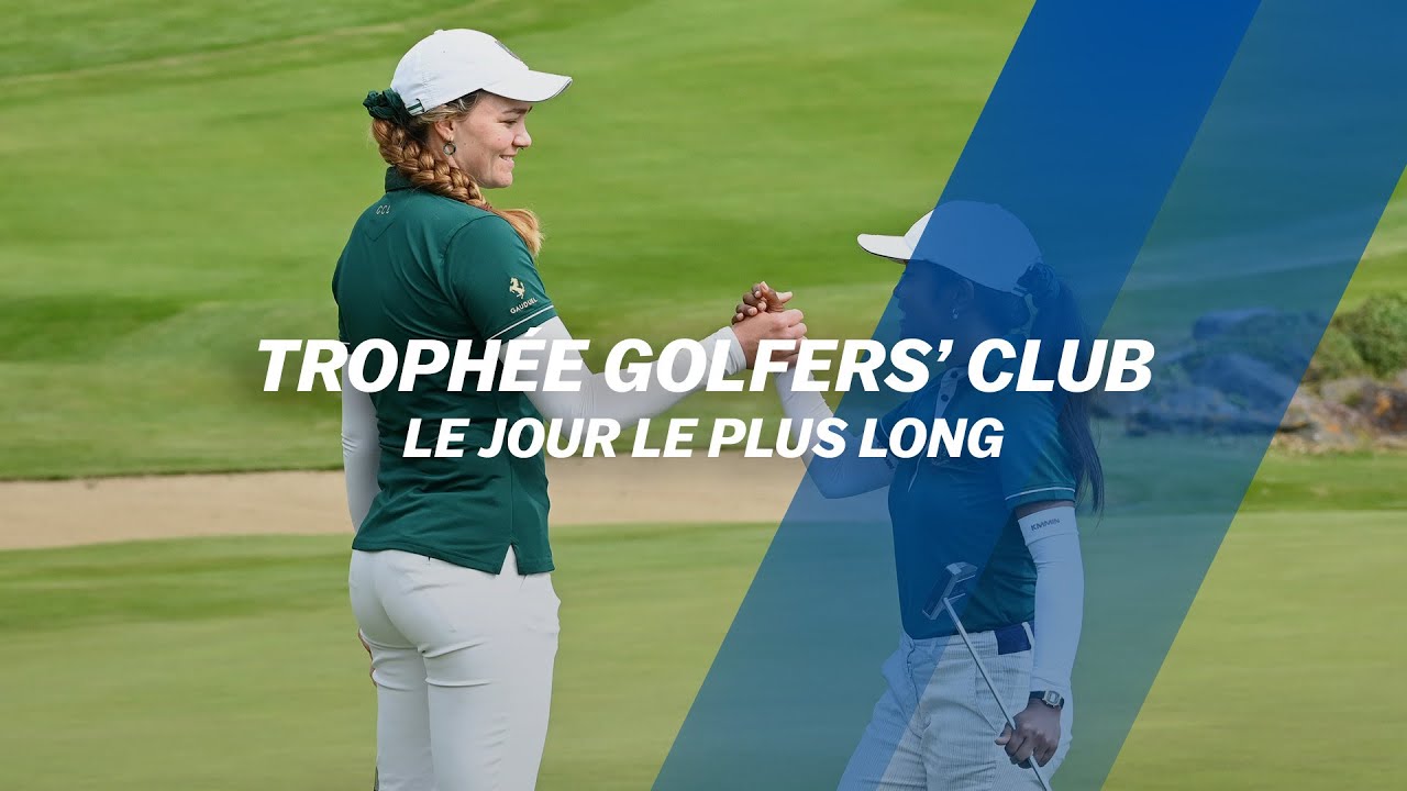 Trophée Golfers’ Club 2023 : Le jour le plus long