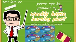 PAANO GUMAWA NG WEEKLY HOME LEARNING PLAN? | GRADE 3| TCHR LEON TV
