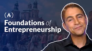 The Foundations of Entrepreneurship - Full Course