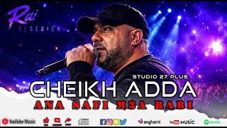 CHEIKH ADDA - ANA SAFI M3A RAbi - Studio 27 Plus
