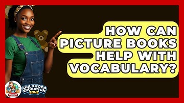 How Can Picture Books Help With Vocabulary? - Childhood Education Zone