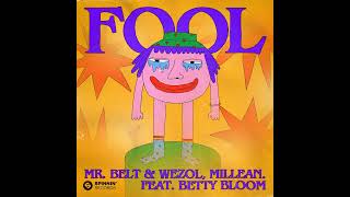 Mr. Belt & Wezol, Millean. - Fool (feat. Betty Bloom) Resimi