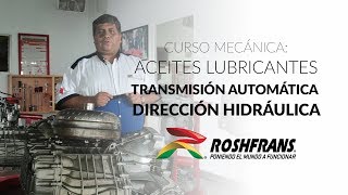 Curso Mecánica Roshfrans: Aceites para Transmisión Automática y Dirección Hidráulica