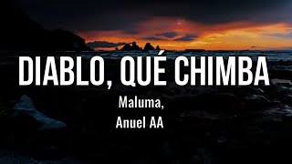 Maluma, Anuel AA - Diablo, Qué Chimba (Letra/Lyrics) | Don Juan