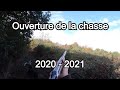 OUVERTURE DE LA CHASSE 2020 - 2021