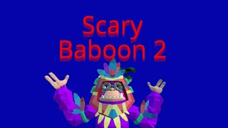 So... I Played Scary Baboon 2!