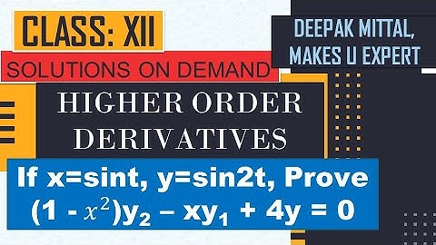 If x=sint, y=sin2t Prove (1 - x^2)y2 - xy1 + 4y = 0 I Higher Order Derivatives I class 12 XII I cbse