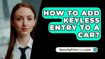 How To Add Keyless Entry To A Car? - SecurityFirstCorp.com
