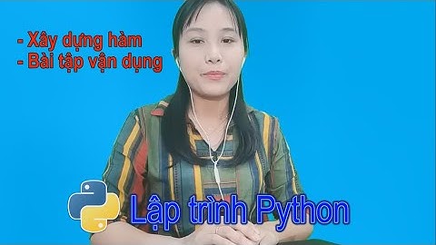 Lập trình Python bài 4 xây dựng hàm | Nga it