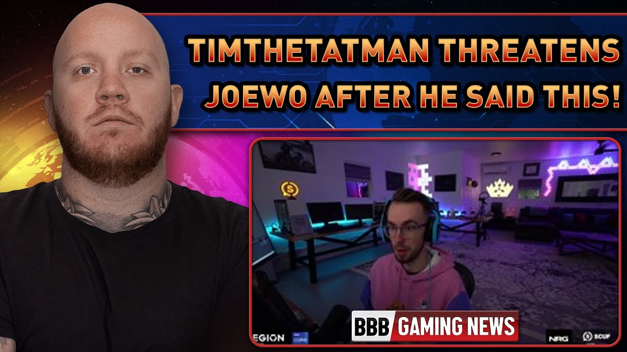 TIMTHETATMAN THREATENS JOEWO AFTER HE SAID THIS - BBB Gaming News