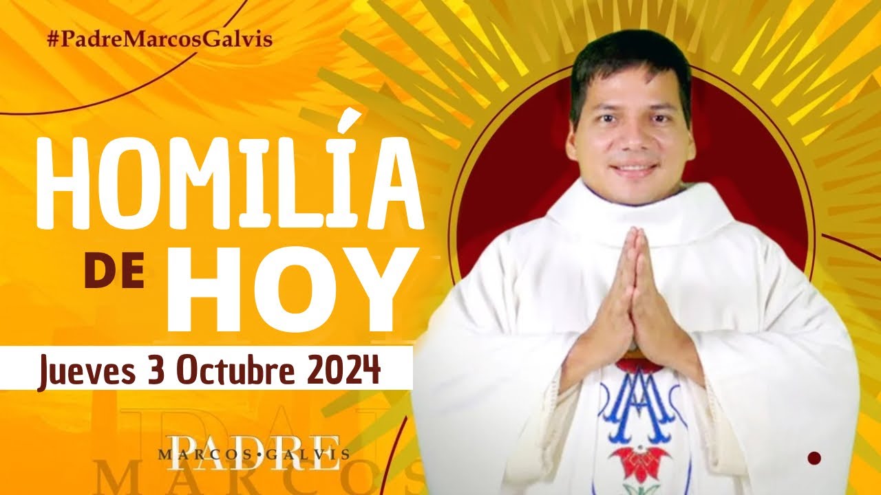 HOMILÍA DE HOY: Jueves 3 Octubre 2024 con el Padre Marcos Galvis - YouTube