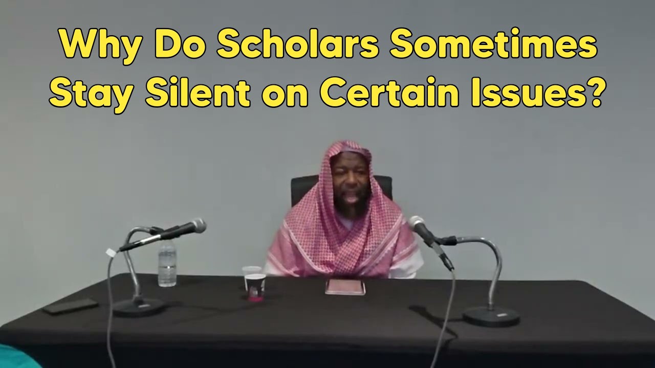 Why Do Scholars Sometimes Stay Silent on Certain Issues? | Ustadh Abu Hakeem Bilal Davis