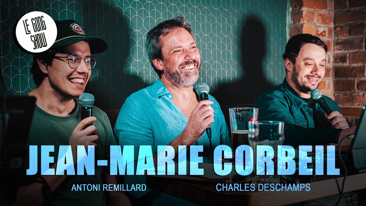 Le Gong Show - Ep.294 Jean-Marie Corbeil