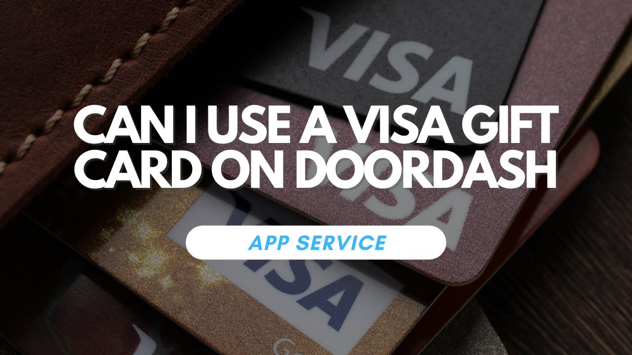 Can I Use A Visa Gift Card On DoorDash