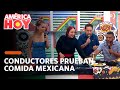 América Hoy: Nuestros conductores probaron comida mexicana (HOY)
