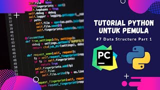 Tutorial Python Untuk Pemula #7 Data Structure Part 1