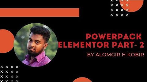 PowerPack Elementor by Alamgir H Kobir part-2