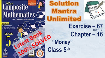 Exercise 67 Part 1/Chapter 16/ Money/class 5 RS Aggarwal/complete solution new composite mathematics